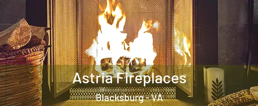  Astria Fireplaces Blacksburg - VA