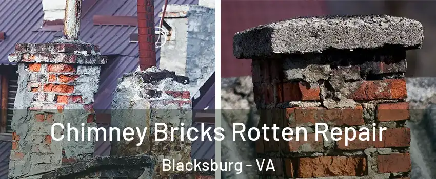  Chimney Bricks Rotten Repair Blacksburg - VA