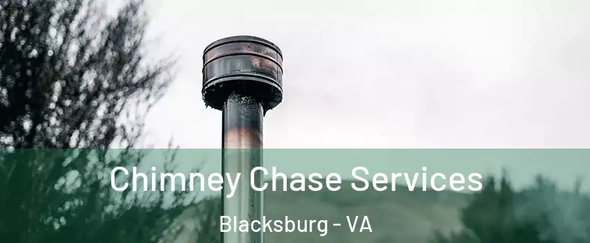  Chimney Chase Services Blacksburg - VA