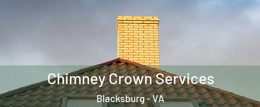 Chimney Crown Services Blacksburg - VA