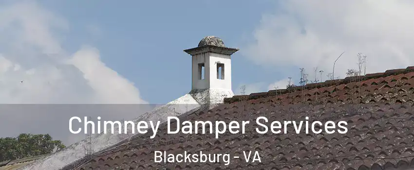 Chimney Damper Services Blacksburg - VA