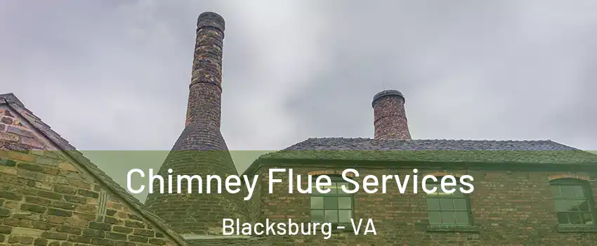  Chimney Flue Services Blacksburg - VA