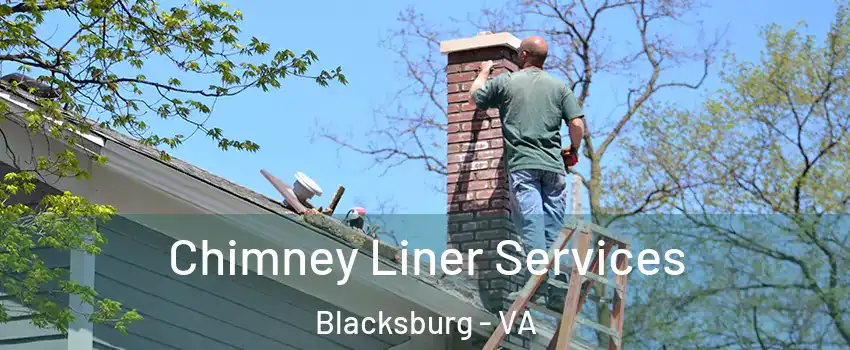  Chimney Liner Services Blacksburg - VA