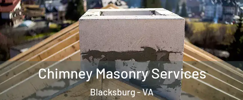  Chimney Masonry Services Blacksburg - VA