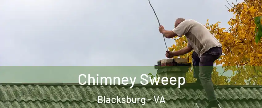  Chimney Sweep Blacksburg - VA
