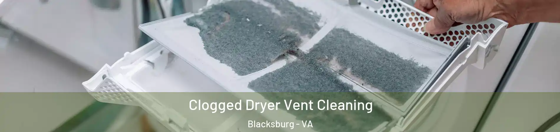  Clogged Dryer Vent Cleaning Blacksburg - VA