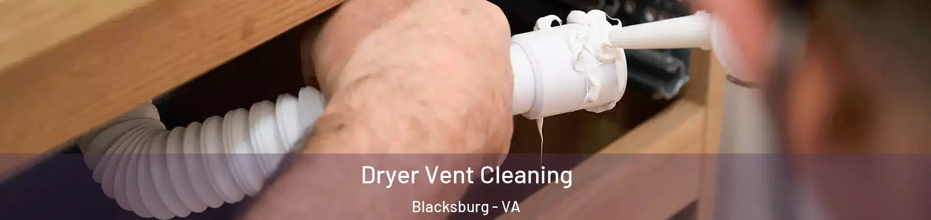  Dryer Vent Cleaning Blacksburg - VA