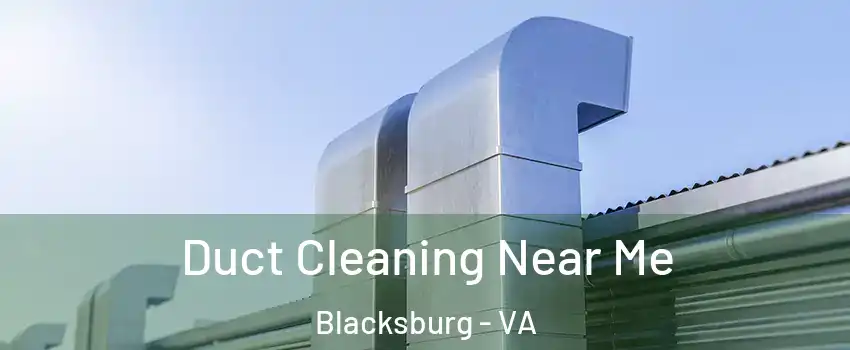  Duct Cleaning Near Me Blacksburg - VA