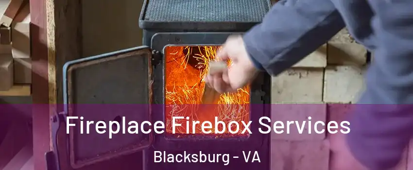  Fireplace Firebox Services Blacksburg - VA