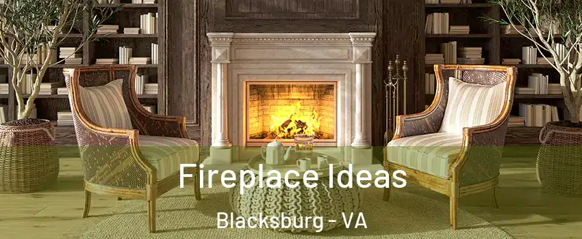  Fireplace Ideas Blacksburg - VA