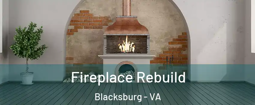  Fireplace Rebuild Blacksburg - VA
