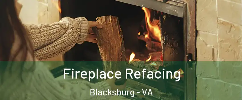  Fireplace Refacing Blacksburg - VA