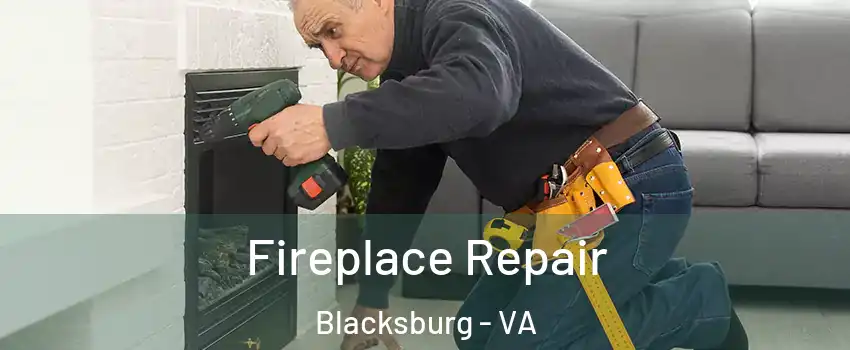  Fireplace Repair Blacksburg - VA