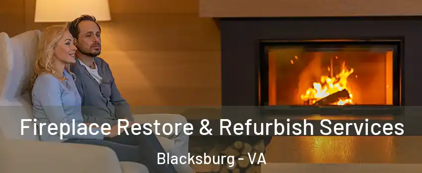  Fireplace Restore & Refurbish Services Blacksburg - VA