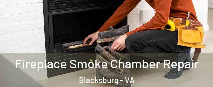  Fireplace Smoke Chamber Repair Blacksburg - VA