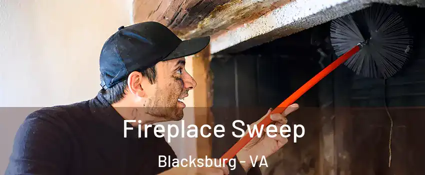  Fireplace Sweep Blacksburg - VA