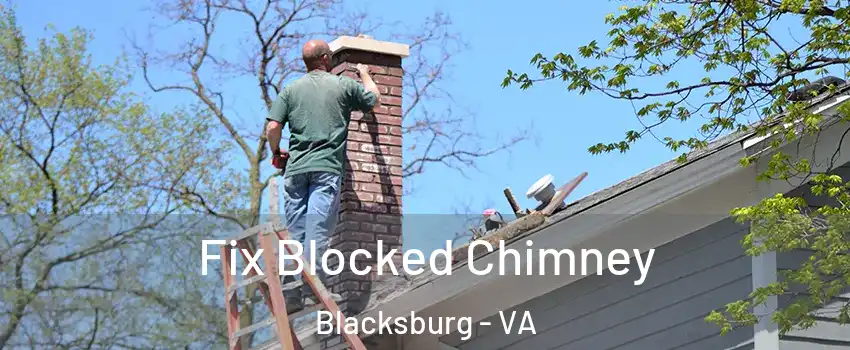  Fix Blocked Chimney Blacksburg - VA