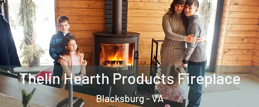  Thelin Hearth Products Fireplace Blacksburg - VA