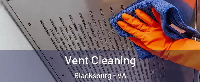  Vent Cleaning Blacksburg - VA
