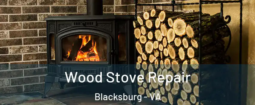  Wood Stove Repair Blacksburg - VA